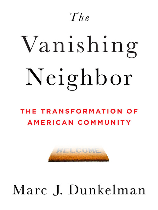 Title details for The Vanishing Neighbor by Marc J. Dunkelman - Available